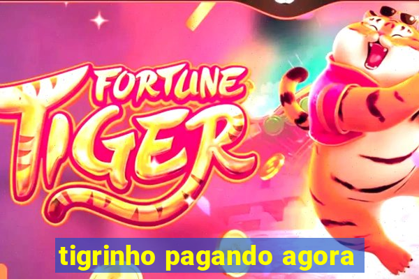 tigrinho pagando agora